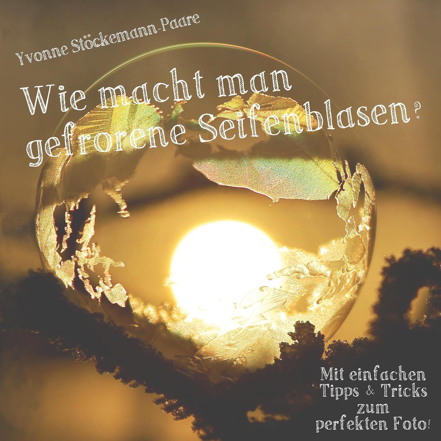 Cover: 9783746032399 | Wie macht man gefrorene Seifenblasen? | Yvonne Stöckemann-Paare | Buch
