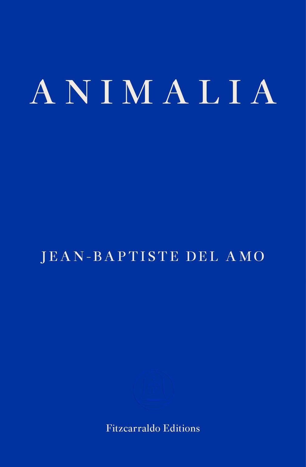 Cover: 9781910695579 | Animalia | Jean-Baptiste Del Amo | Taschenbuch | Englisch | 2019
