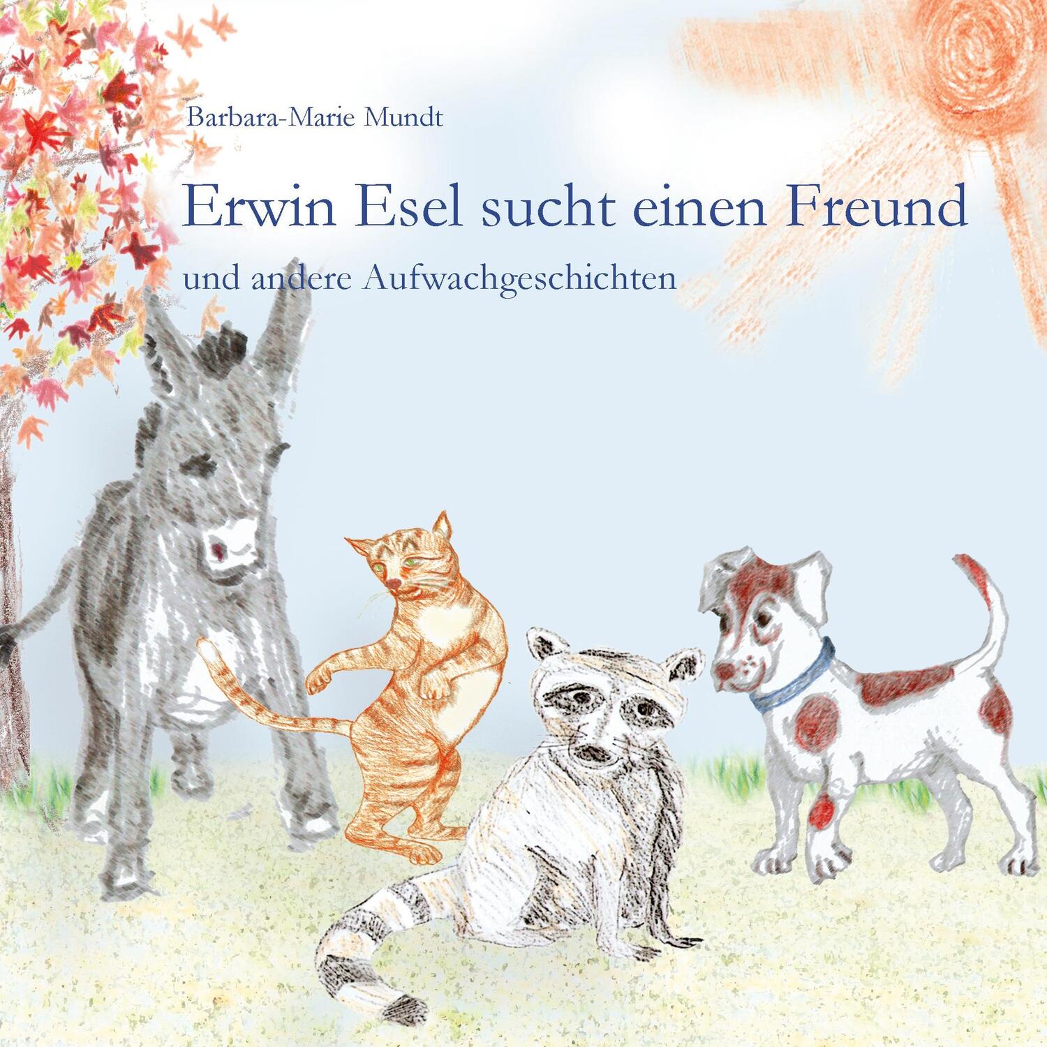 Cover: 9783755748601 | Erwin Esel sucht einen Freund | und andere Aufwachgeschichten | Mundt