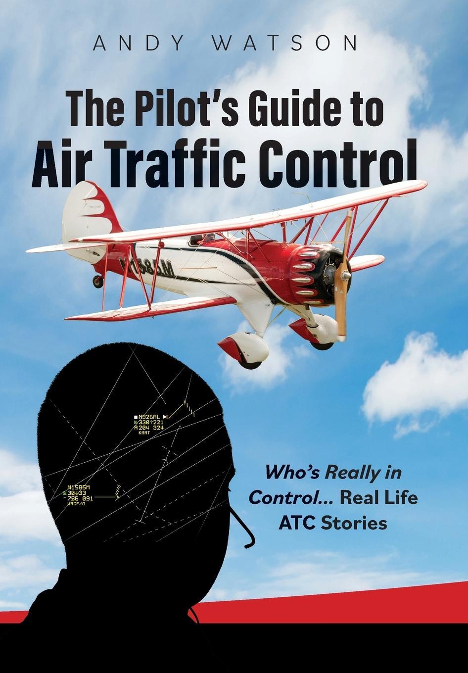 Cover: 9798985735802 | The Pilot's Guide to Air Traffic Control | Andy Watson | Buch | 2022