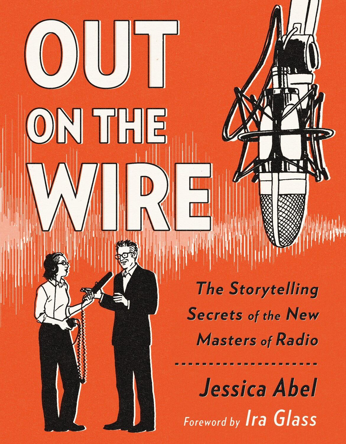 Cover: 9780385348430 | Out on the Wire: The Storytelling Secrets of the New Masters of Radio
