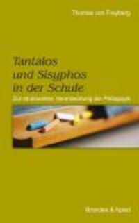 Cover: 9783860995976 | Tantalos und Sisyphos in der Schule | Thomas von Freyberg | Buch