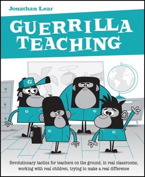 Cover: 9781781352328 | Guerrilla Teaching: Revolutionary Tactics for Teachers on the...