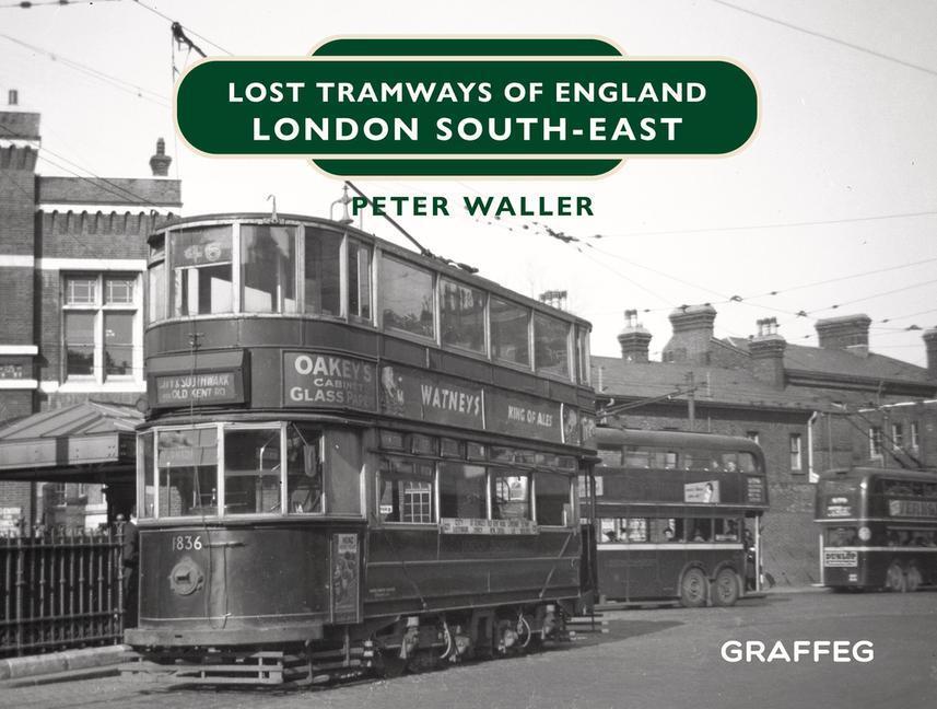 Cover: 9781914079825 | Lost Tramways of England: London South East | Peter Waller | Buch