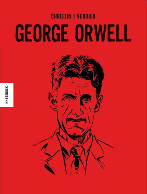 Cover: 9783957281548 | George Orwell | Die Comic-Biografie | Pierre Christin | Buch | Deutsch