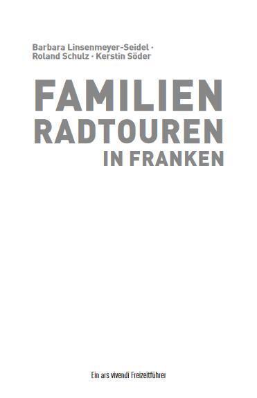 Bild: 9783747204702 | Familien-Radtouren in Franken | Barbara Linsenmeyer-Seidel (u. a.)