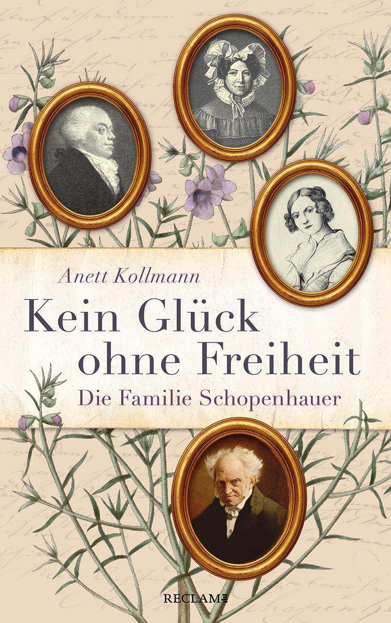 Cover: 9783150112519 | Kein Glück ohne Freiheit | Die Familie Schopenhauer | Anett Kollmann