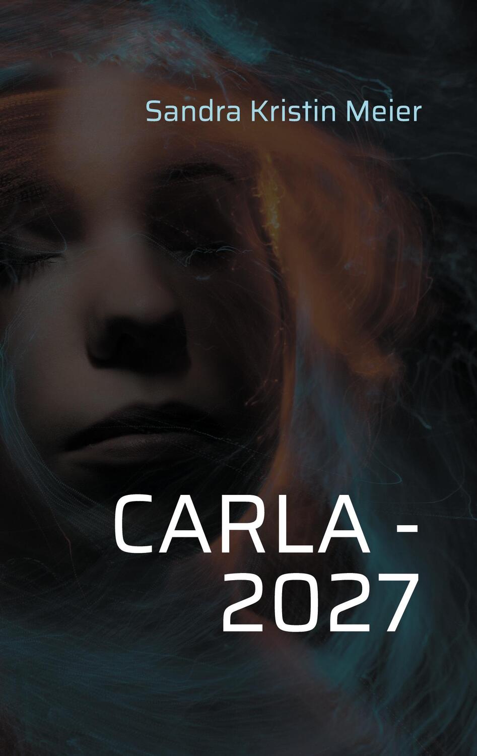 Cover: 9783757861513 | Carla - 2027 | Die Geschichte einer unmöglichen Liebe | Meier | Buch