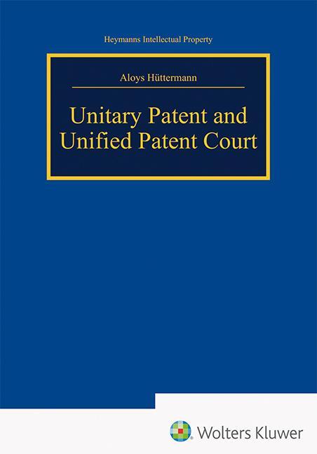 Cover: 9783452287496 | Unitary Patent and Unified Patent Court | Aloys Hüttermann | Buch