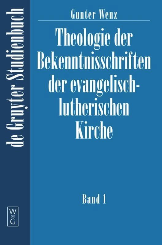 Cover: 9783110152388 | Gunther Wenz: Theologie der Bekenntnisschriften der...