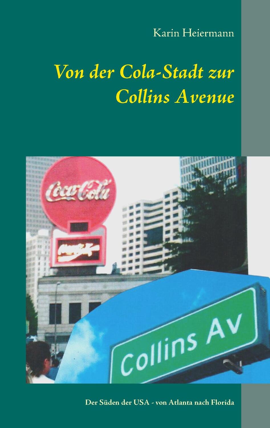 Cover: 9783738645743 | Von der Cola-Stadt zur Collins Avenue | Karin Heiermann | Taschenbuch