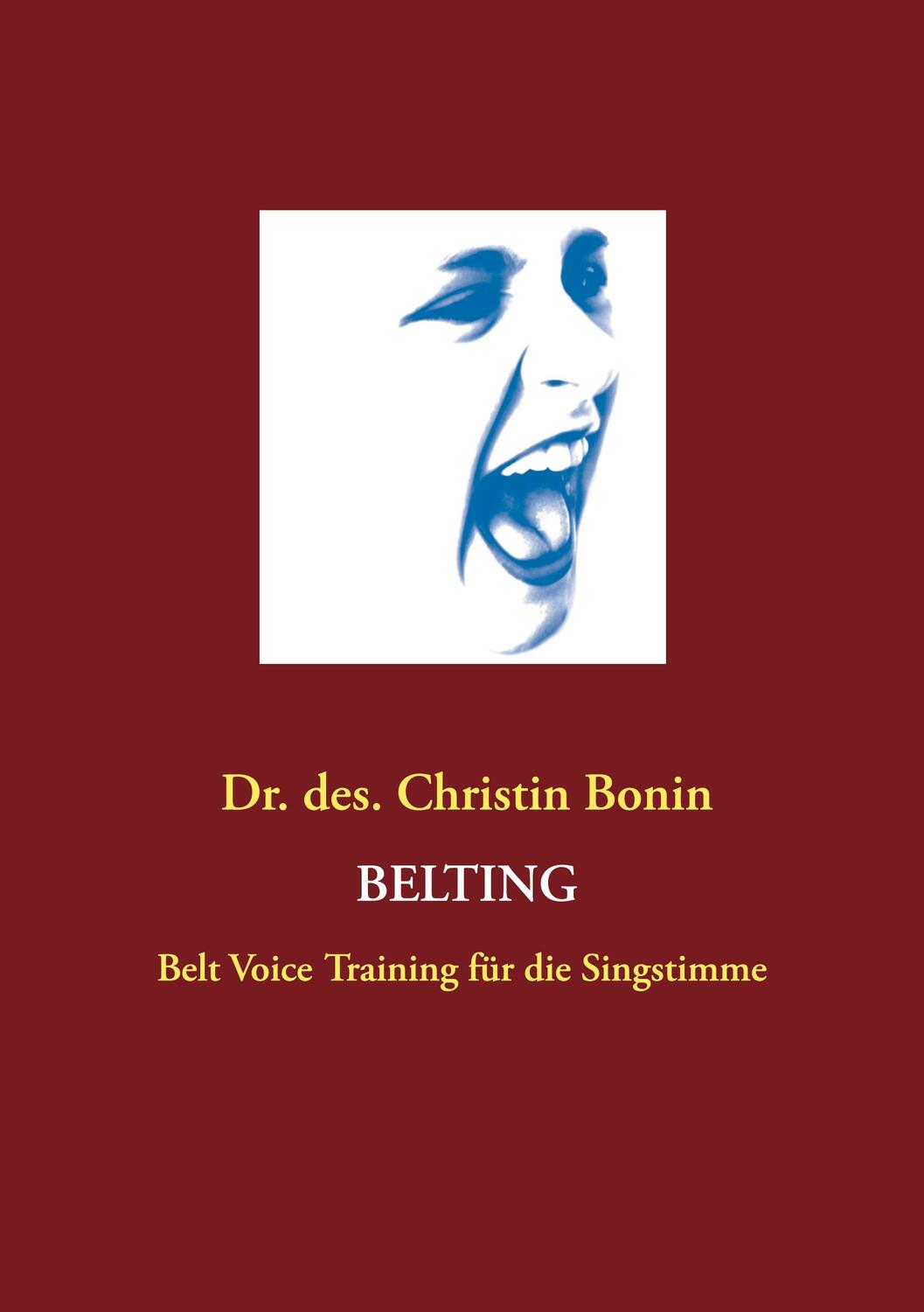 Cover: 9783752898620 | Belting | Belt Voice Training für die Singstimme | Christin Bonin