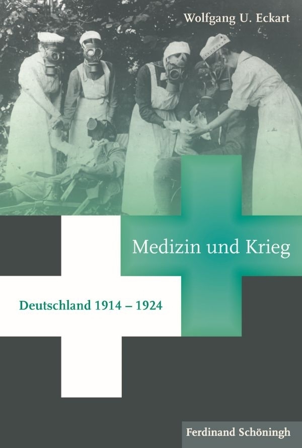Cover: 9783506756770 | Medizin und Krieg | Deutschland 1914 - 1924 | Wolfgang U. Eckart