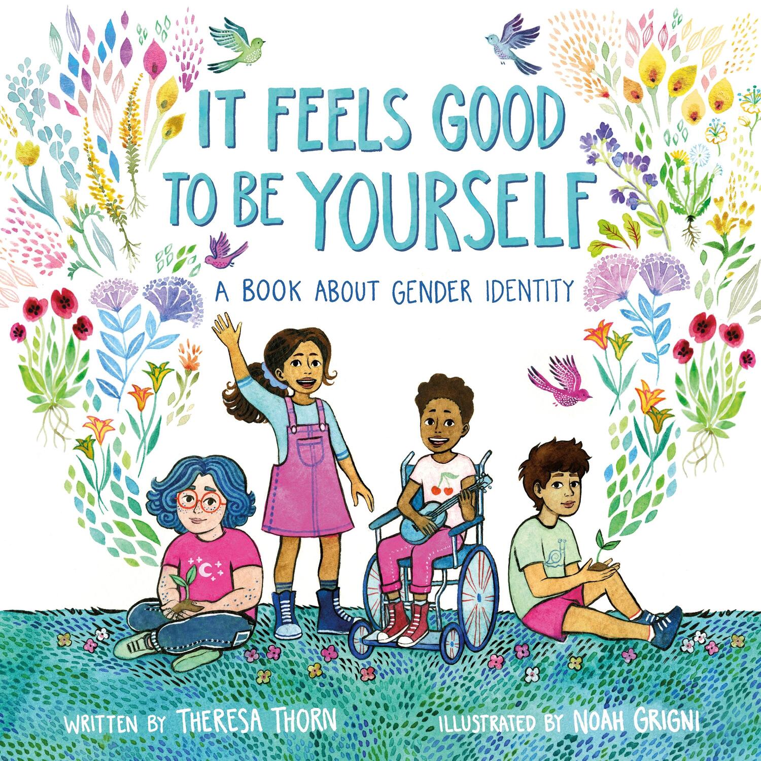 Cover: 9781250302953 | It Feels Good to Be Yourself | A Book about Gender Identity | Thorn
