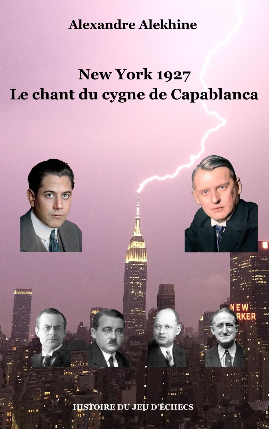 Cover: 9782322104291 | New York 1927 | Le chant du cygne de Capablanca | Alexandre Alekhine