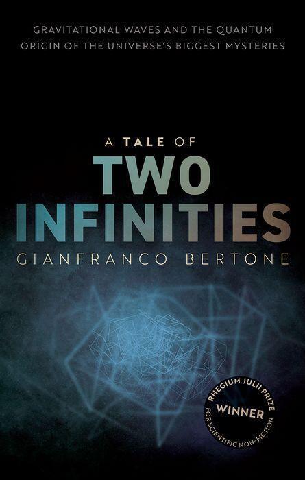 Cover: 9780192898159 | A Tale of Two Infinities | Gianfranco Bertone | Buch | Englisch | 2021
