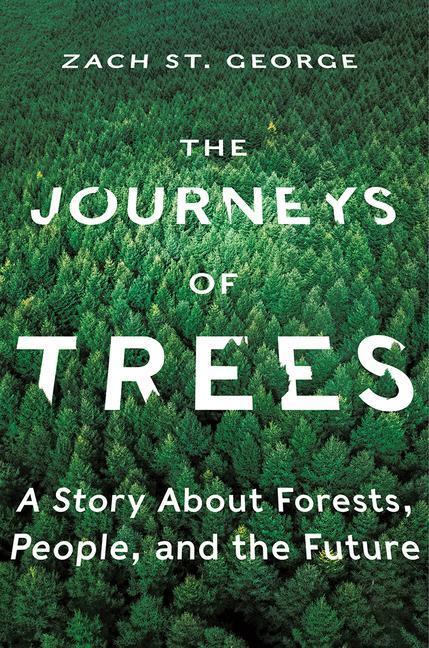 Cover: 9781324001607 | The Journeys of Trees: A Story about Forests, People, and the Future