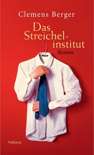 Cover: 9783835306196 | Das Streichelinstitut | Roman | Clemens Berger | Buch | 356 S. | 2010