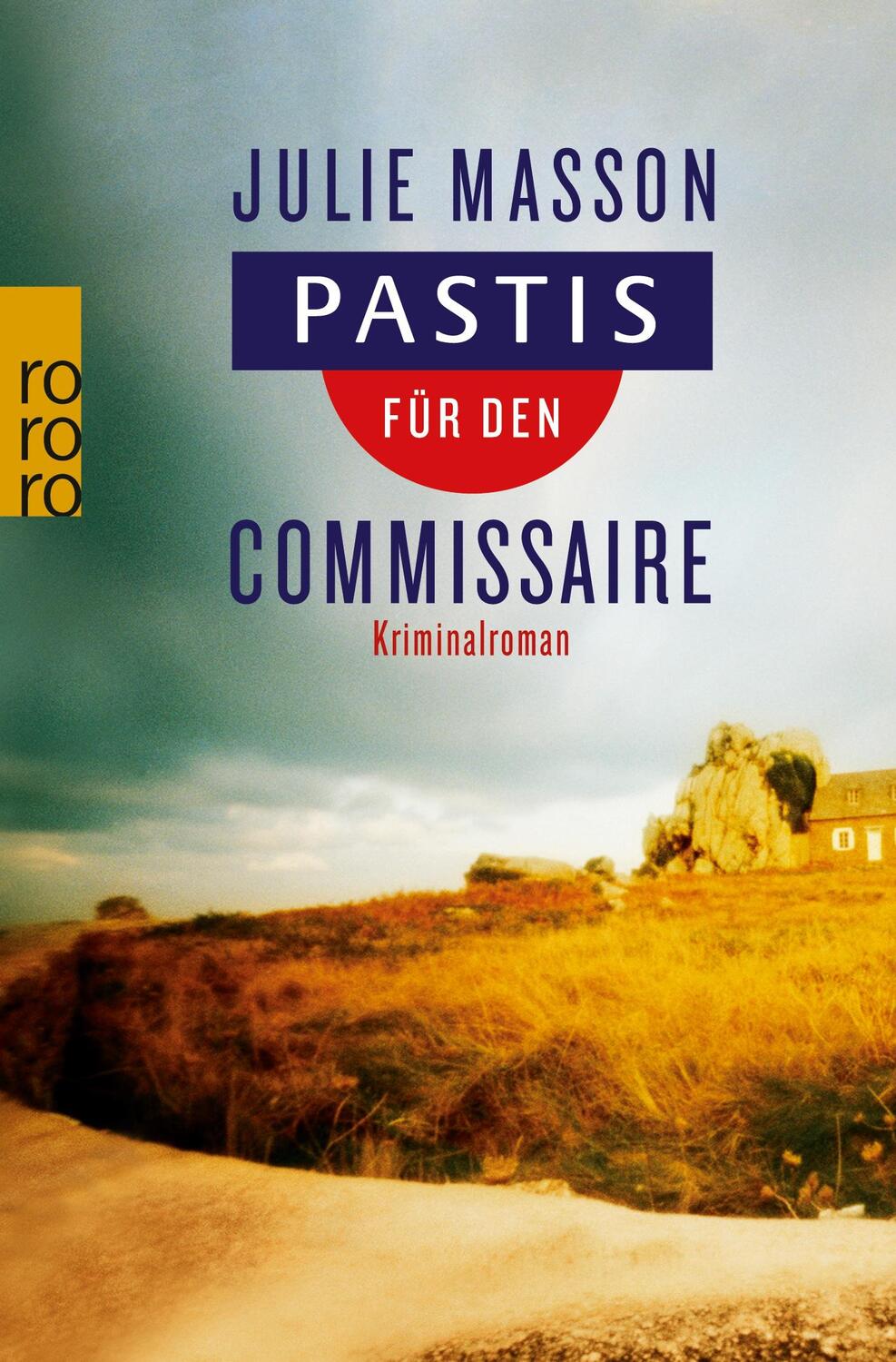 Cover: 9783499232480 | Pastis für den Commissaire | Frankreich-Krimi | Julie Masson | Buch