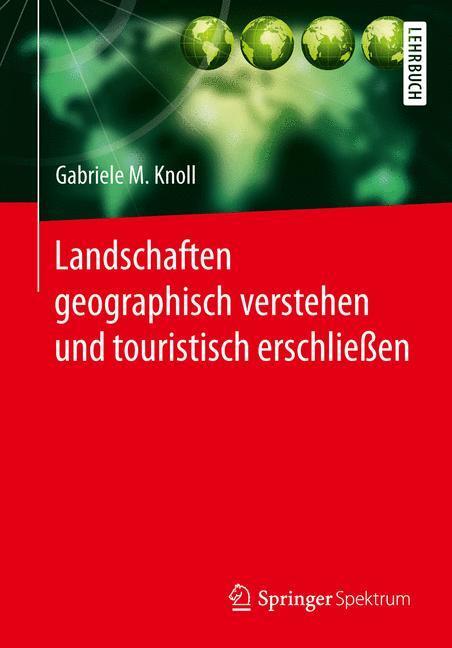 Cover: 9783642554254 | Landschaften geographisch verstehen und touristisch erschließen | Buch