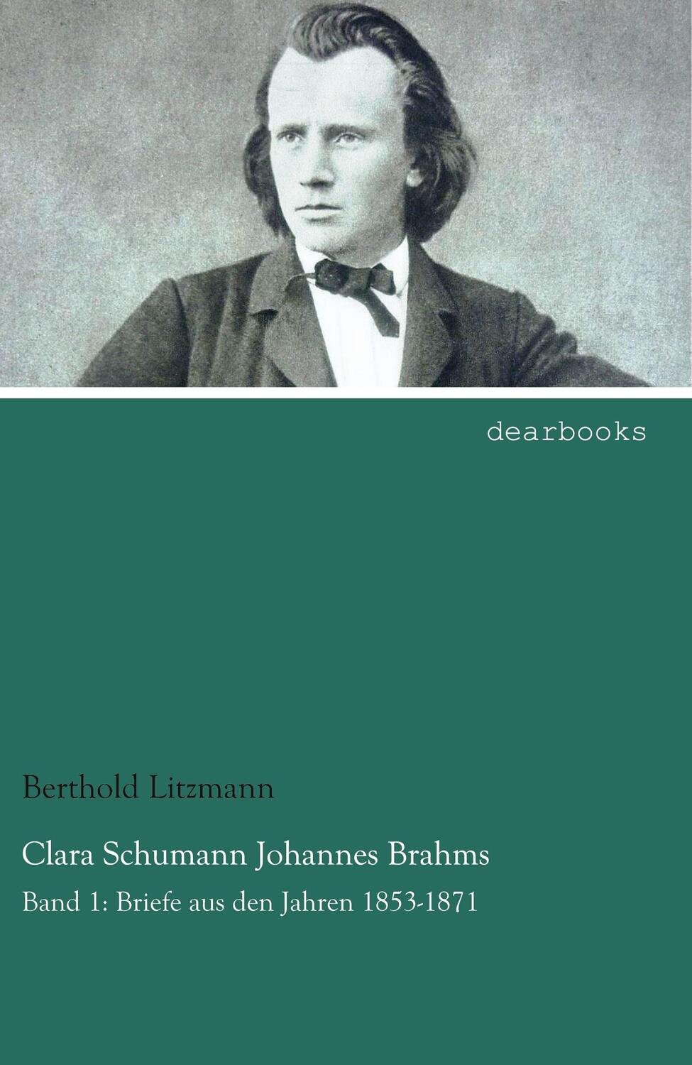 Cover: 9783954554249 | Clara Schumann Johannes Brahms | Berthold Litzmann | Taschenbuch