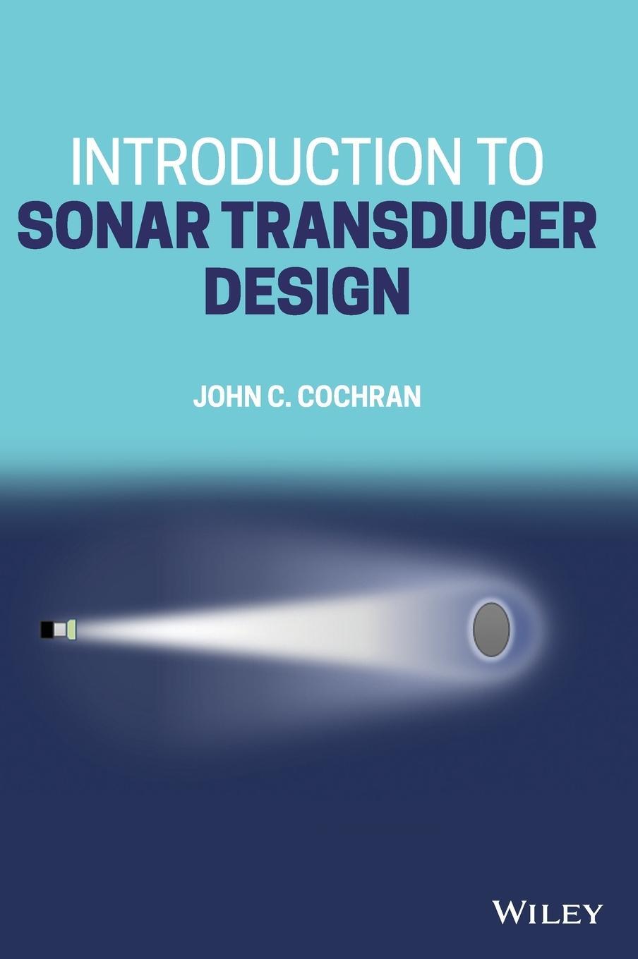 Cover: 9781119851059 | Introduction to Sonar Transducer Design | John C Cochran | Buch | 2022
