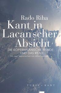 Cover: 9783851329018 | Kant in Lacan'scher Absicht | Die kopernikanische Wende und das Reale