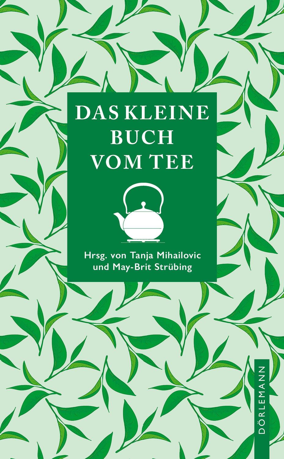 Cover: 9783038201298 | Das kleine Buch vom Tee | May Brit Strübing (u. a.) | Buch | 160 S.