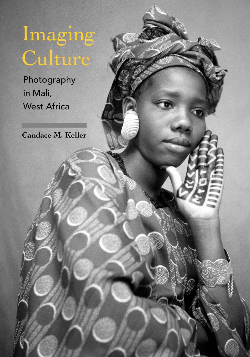 Cover: 9780253025579 | Imaging Culture: Photography in Mali, West Africa | Candace M. Keller