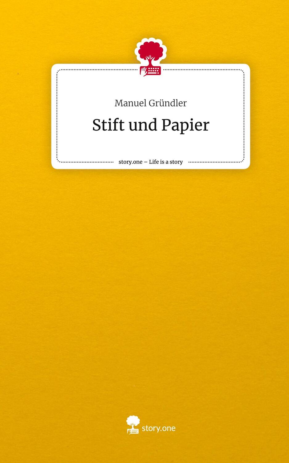 Cover: 9783710838682 | Stift und Papier. Life is a Story - story.one | Manuel Gründler | Buch
