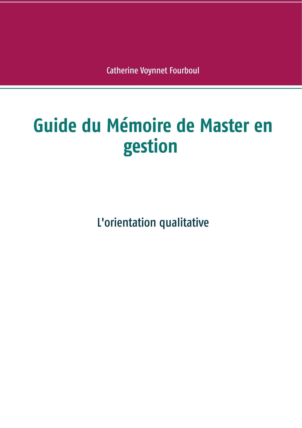 Cover: 9782322163168 | Guide du Mémoire de Master en gestion | L'orientation qualitative