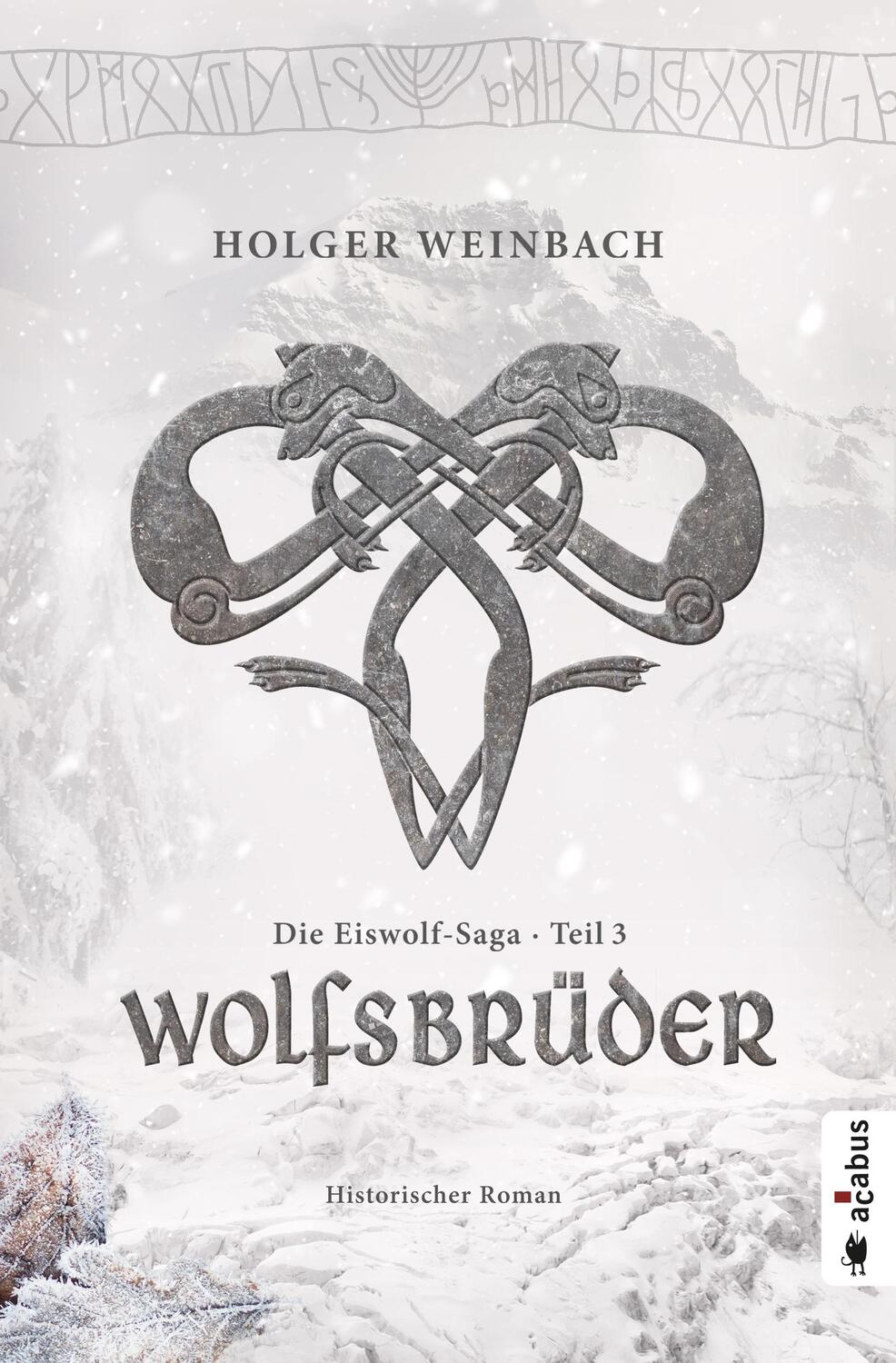 Cover: 9783862820085 | Die Eiswolf-Saga. Teil 3: Wolfsbrüder | Holger Weinbach | Taschenbuch