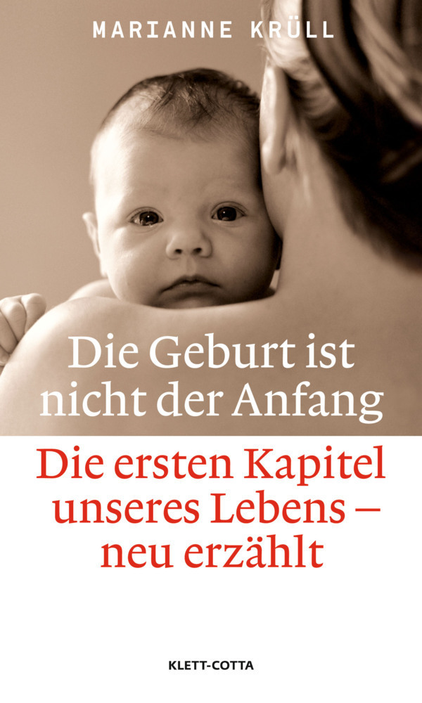 Cover: 9783608945560 | Die Geburt ist nicht der Anfang | Marianne Krüll | Buch | 394 S.