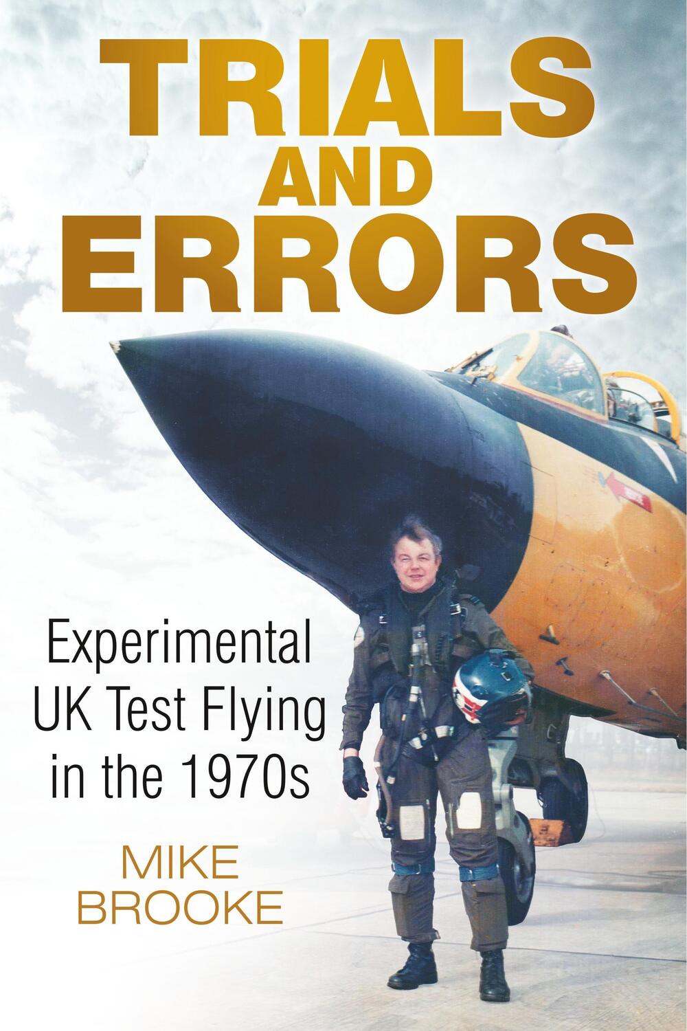 Cover: 9780750961608 | Trials and Errors | Experimental UK Test Flying in the 1970s | Brooke