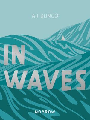 Cover: 9781910620632 | In Waves | Aj Dungo | Taschenbuch | Kartoniert / Broschiert | Englisch