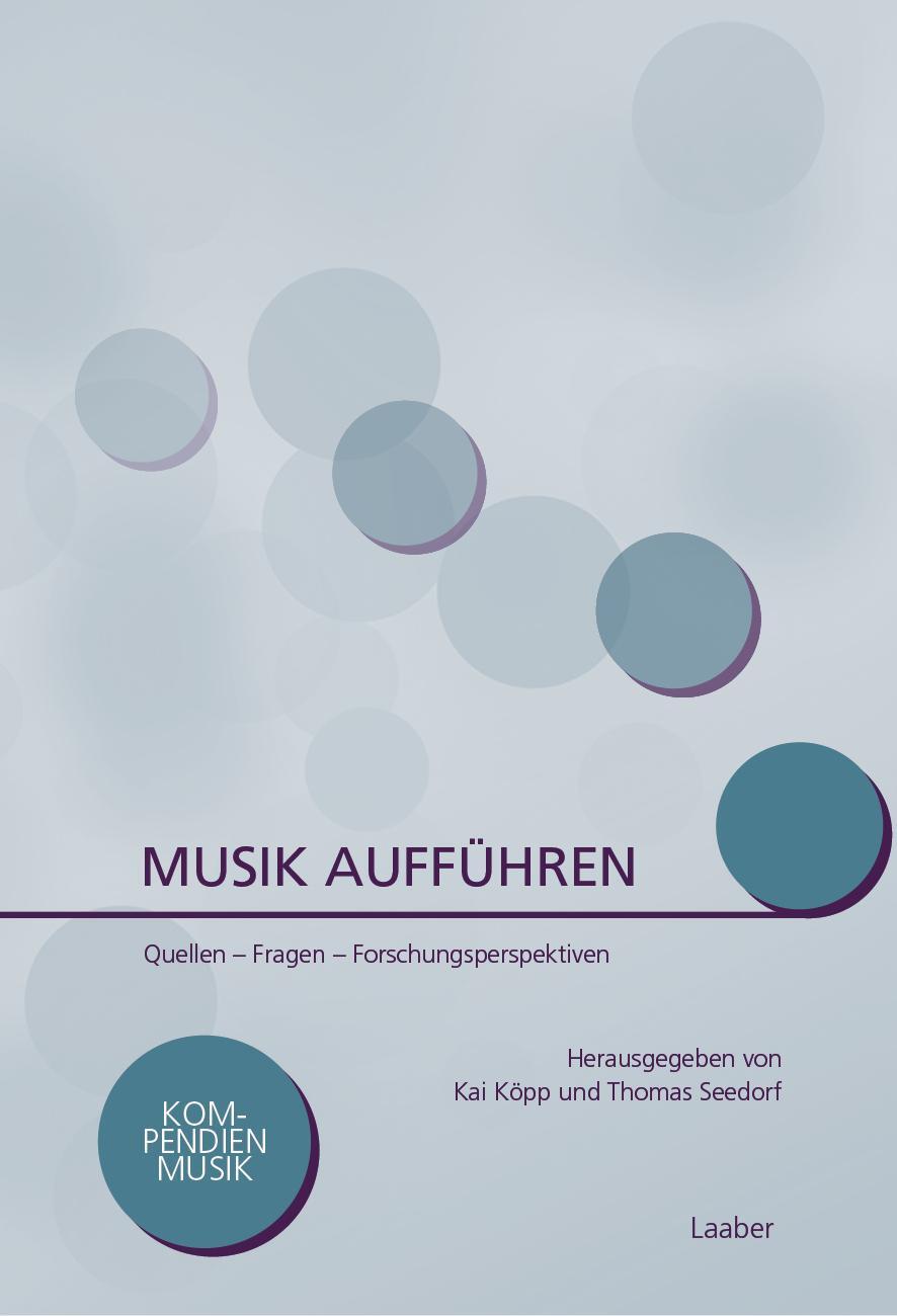 Cover: 9783890077321 | Musik aufführen | Quellen - Fragen - Forschungsperspektiven | Buch