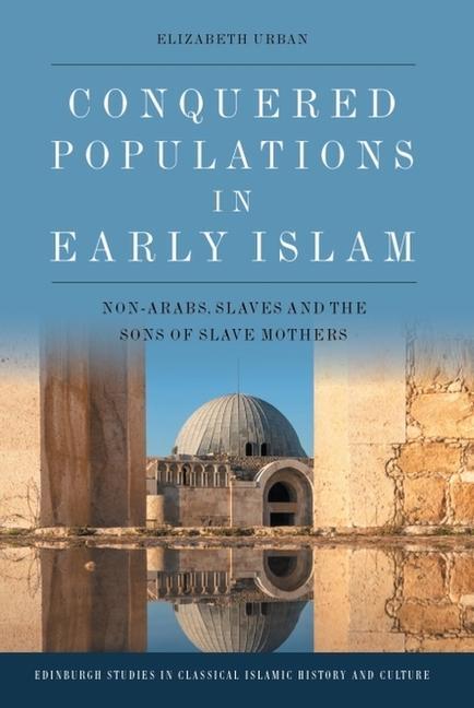 Cover: 9781474491792 | Conquered Populations in Early Islam | Elizabeth Urban | Taschenbuch