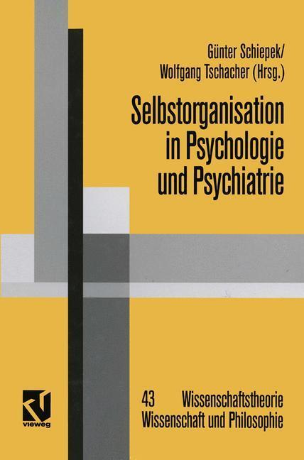Cover: 9783322915979 | Selbstorganisation in Psychologie und Psychiatrie | Günter Schiepek