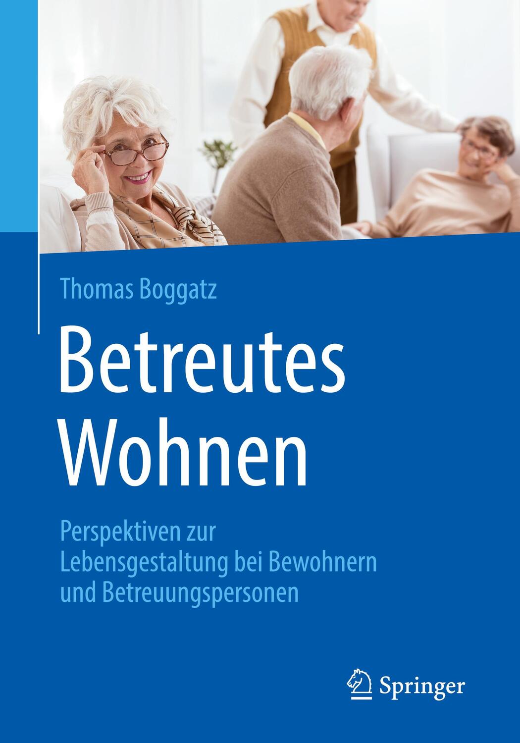 Cover: 9783662584040 | Betreutes Wohnen | Thomas Boggatz | Taschenbuch | Deutsch | 2019