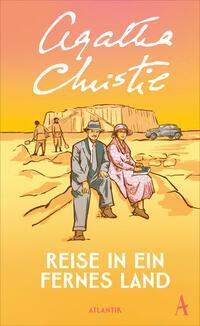 Cover: 9783455017656 | Reise in ein fernes Land | Agatha Christie | Buch | 288 S. | Deutsch