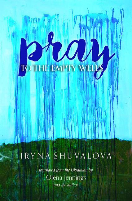 Cover: 9780999199480 | Pray to the Empty Wells | Iryna Shuvalova | Taschenbuch | Ukrainisch