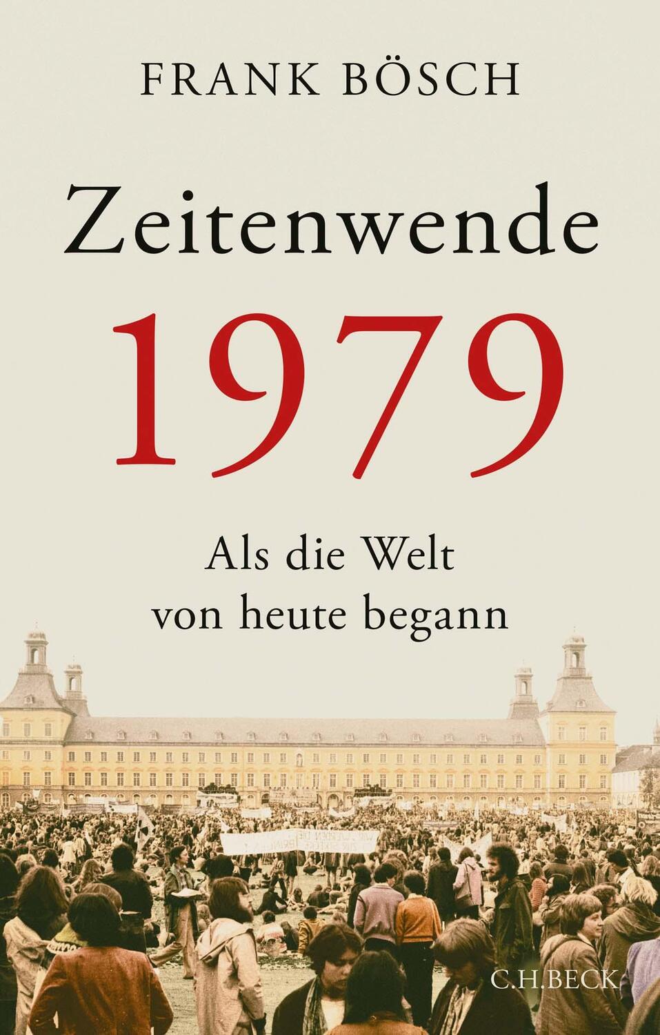 Cover: 9783406733086 | Zeitenwende 1979 | Als die Welt von heute begann | Frank Bösch | Buch