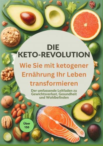 Cover: 9789403747446 | Die Keto-Revolution: Wie Sie mit ketogener Ernährung Ihr Leben...