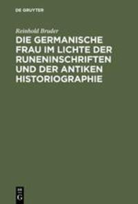 Cover: 9783110041521 | Die germanische Frau im Lichte der Runeninschriften und der antiken...