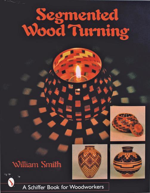 Cover: 9780764316012 | Segmented Wood Turning | William Smith | Taschenbuch | Englisch | 2002