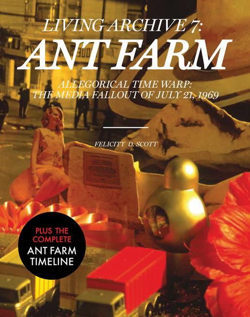 Cover: 9788496954243 | Ant Farm: Living Archive 7 | Felicity Scott | Taschenbuch | Englisch