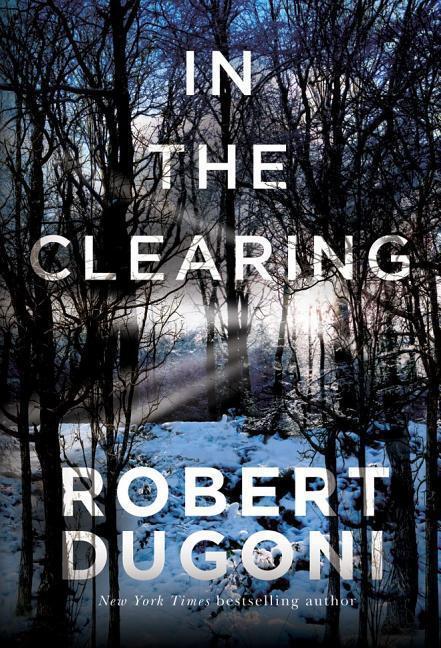 Cover: 9781503953574 | Dugoni, R: In the Clearing | Robert Dugoni | Kartoniert / Broschiert