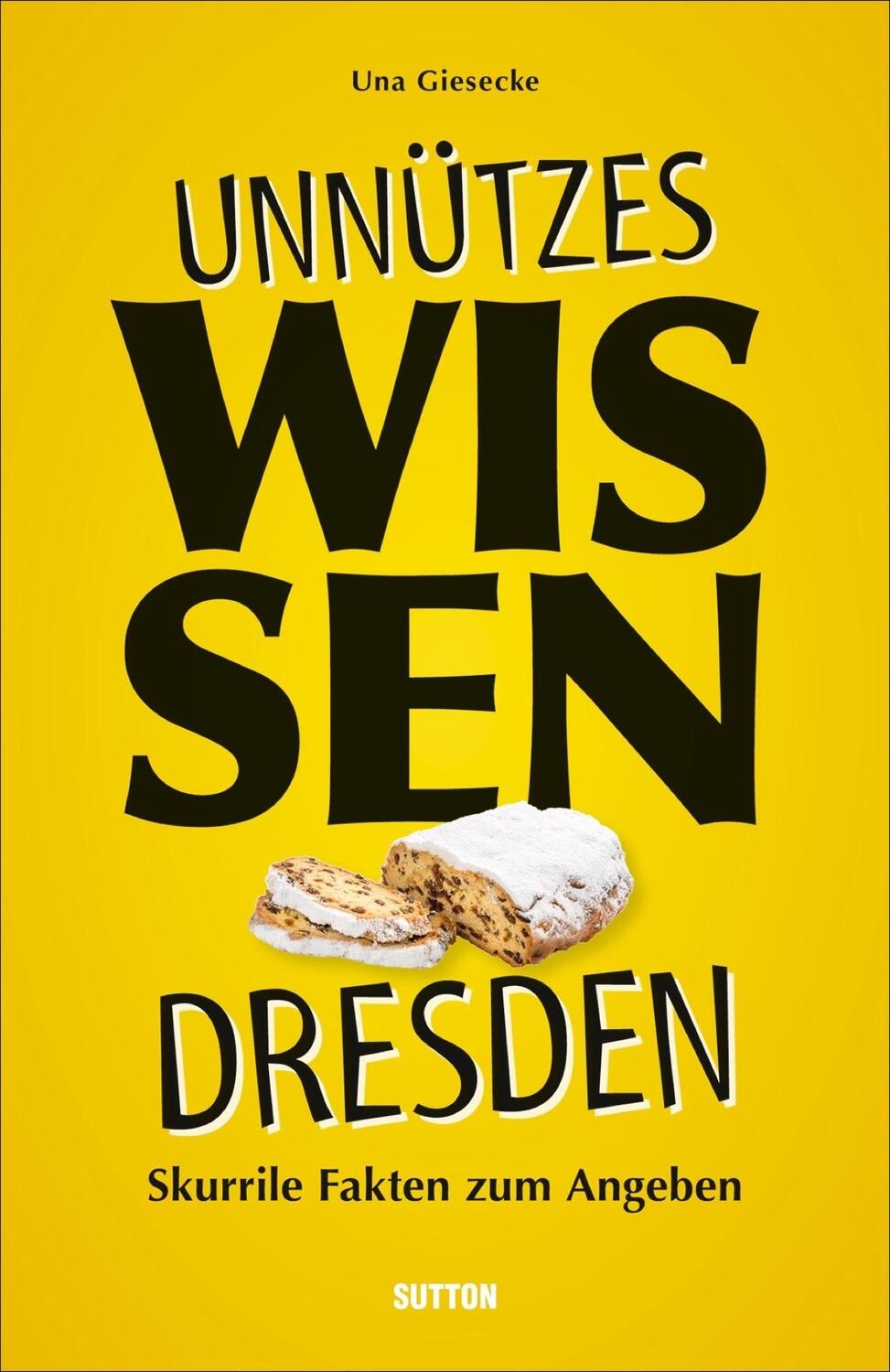 Cover: 9783963031885 | Unnützes Wissen Dresden | Skurrile Fakten zum Angeben | Una Giesecke