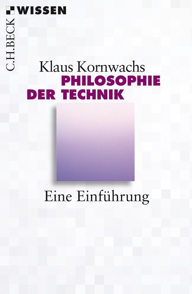 Cover: 9783406638336 | Philosophie der Technik | Eine Einführung | Klaus Kornwachs | Buch