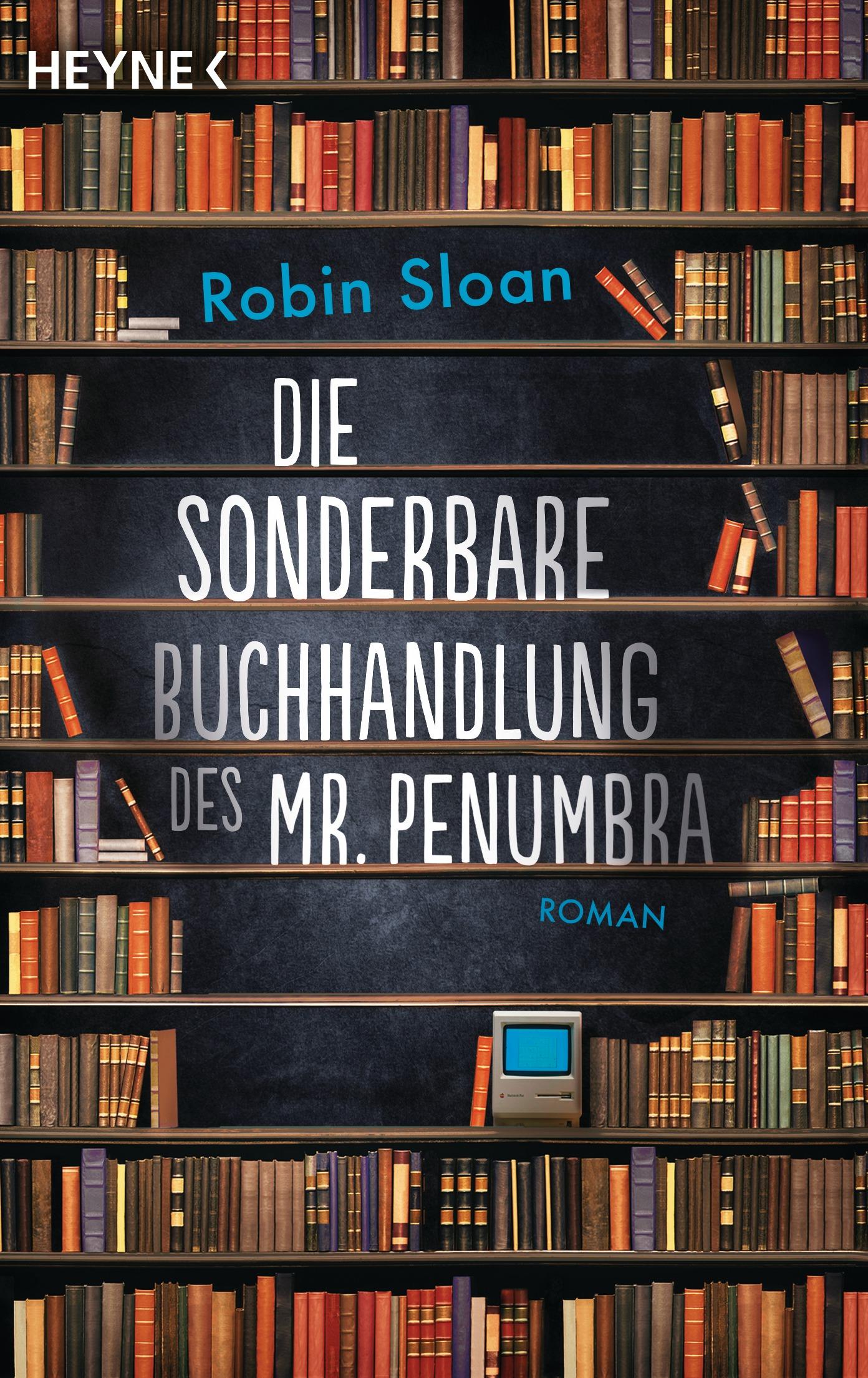 Cover: 9783453418455 | Die sonderbare Buchhandlung des Mr. Penumbra | Robin Sloan | Buch